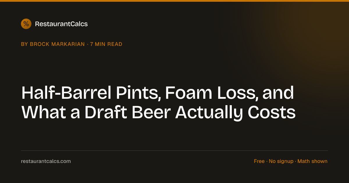 Half-Barrel Pints, Foam Loss, and What a Draft Beer Actually Costs